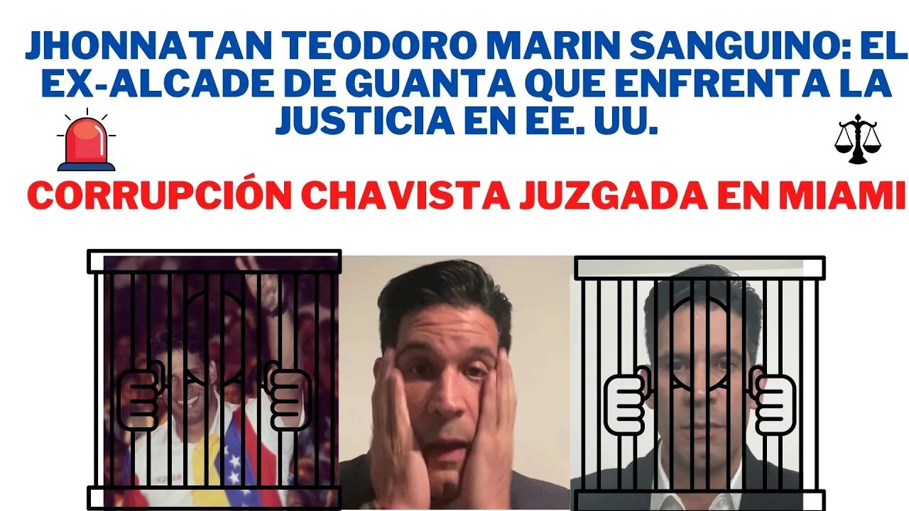 JHONNATAN TEODORO MARÍN SANGUINO: EL EX-ALCADE DE GUANTA QUE ENFRENTA LA JUSTICIA EN EE. UU.