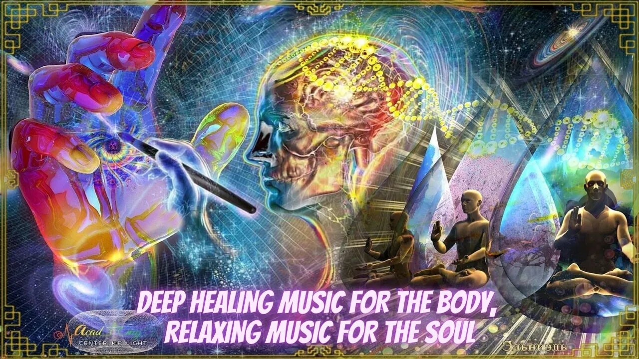 DEEP HEALING MUSIC FOR THE BODY, RELAXING MUSIC FOR THE SOUL