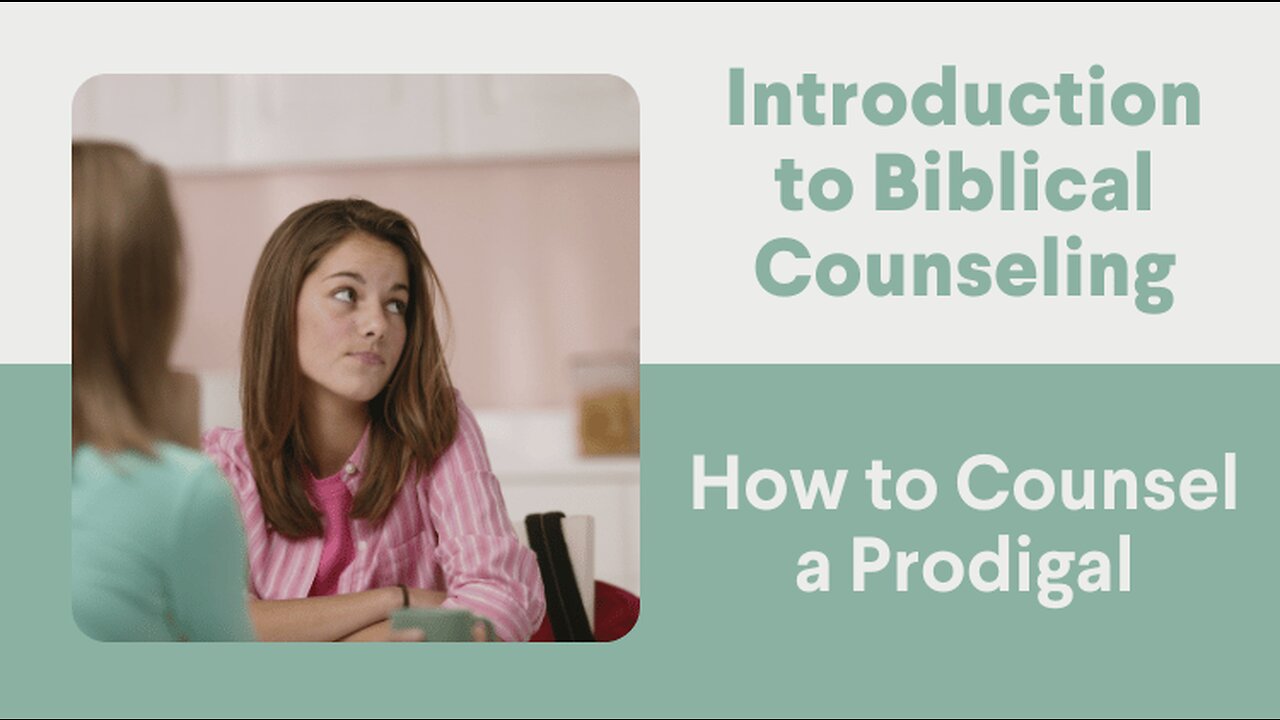 How to Counsel a Prodigal