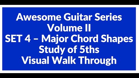 Awesome Guitar Series Volume II: Major Shapes SET 4 in 5ths - Visual Walk Through
