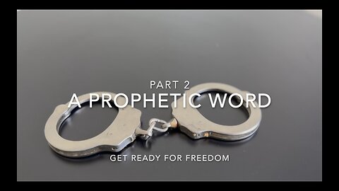 A Prophetic Word!! Freedom Is Coming! Pt 2.