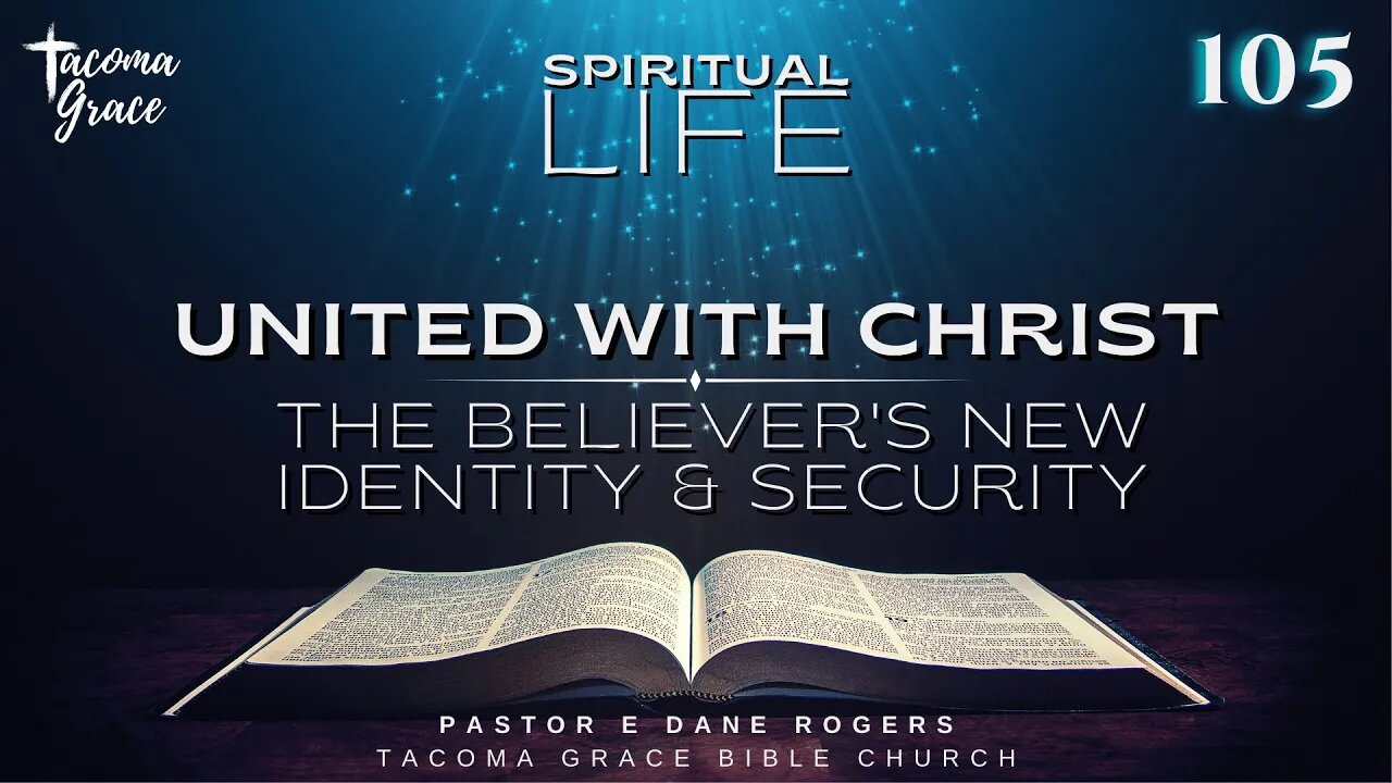 SL 105 | United with Christ: The Believer's New Identity & Security