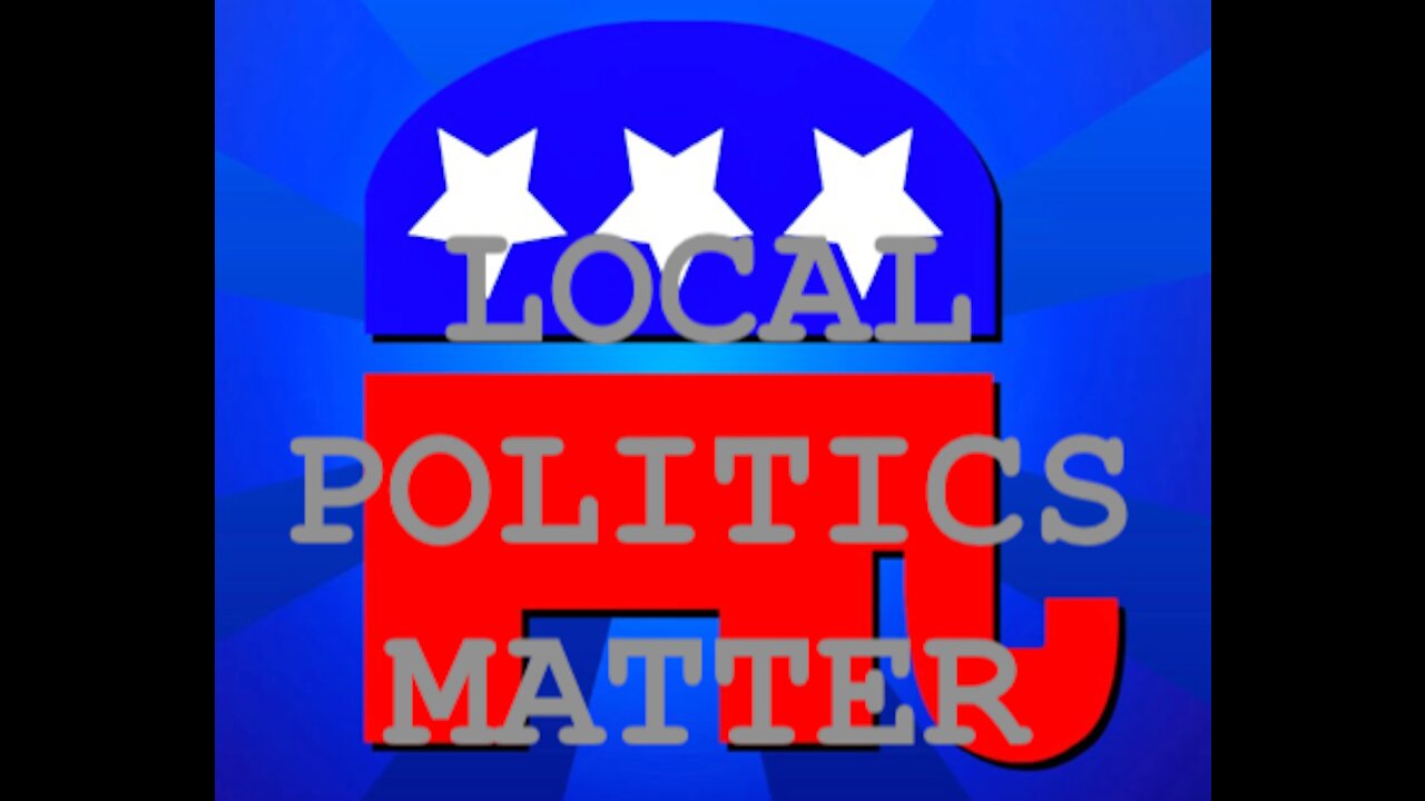 Local Politics Matter - 20210525