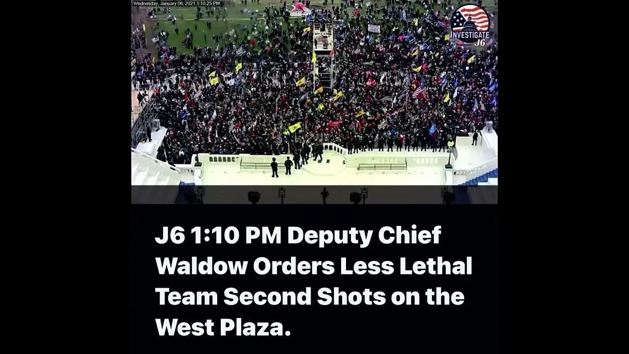 How the police started the J6 riot PT. 4 1:10 PM Dep. Chief Waldow Orders L L Team Second Shots