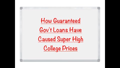 How Guaranteed Gov't Loans Have Caused Super High College Prices - 20210729