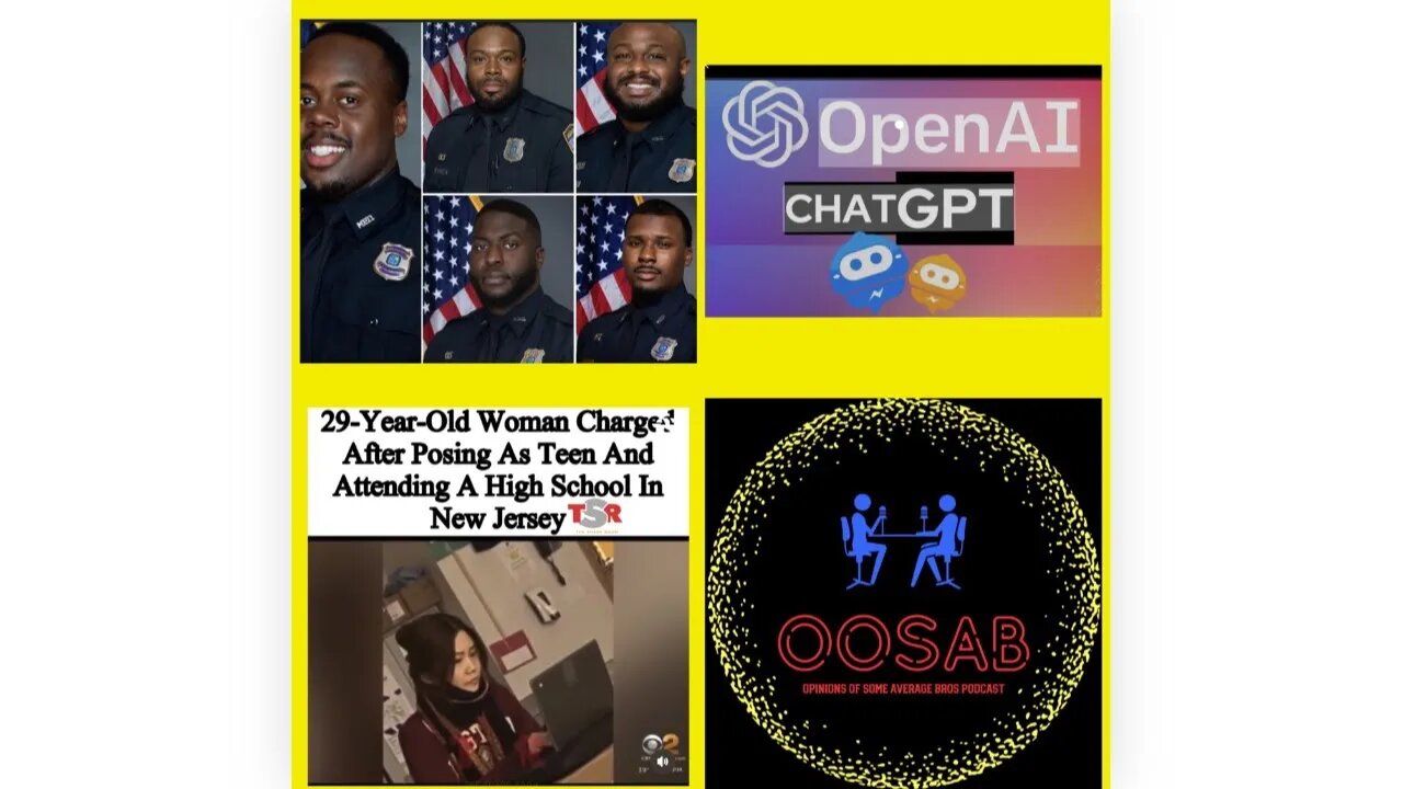 Tyre Nichols, ChatGPT, Real Life Never Been Kissed: Live-Steam EP:41