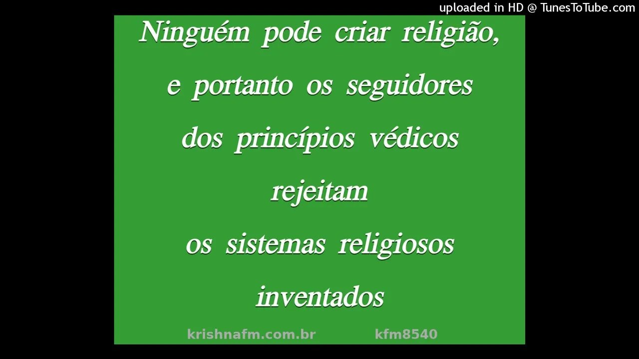 Ninguém pode criar religião, e portanto os seguidores dos princípios védicos rejeitam os... kfm8540