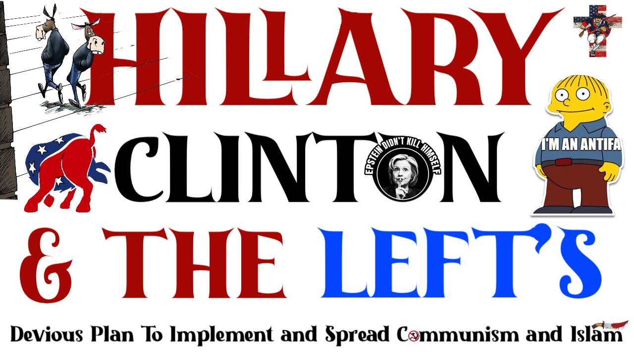 Hillary Clinton & the Left's Devious Plan To Implement and Spread Communism and Islam