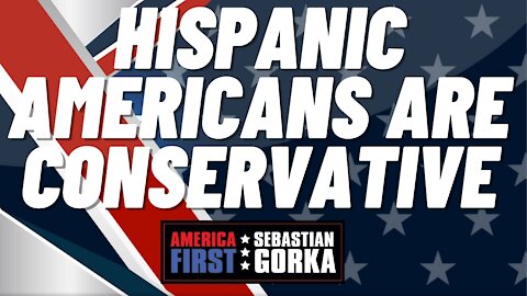 Hispanic Americans are conservative. Barbara George with Sebastian Gorka on AMERICA First