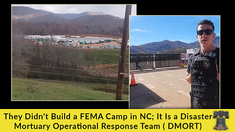 They Didn't Build a FEMA Camp in NC; It Is a Disaster Mortuary Operational Response Team ( DMORT)