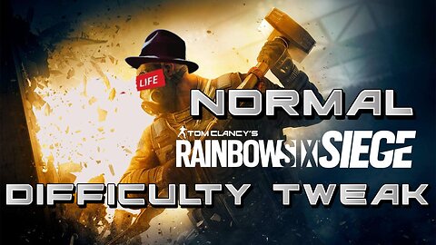 [W.D.I.M.] Rainbow 6 Siege Normal- Difficulty Tweak December