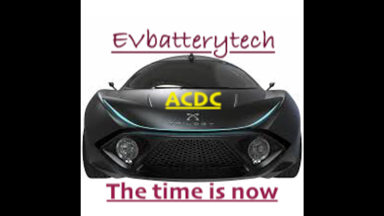 ACDC, EVBatteryTech, the future of green