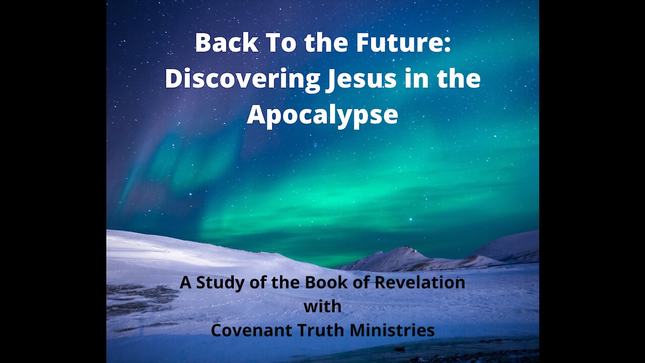 Back To The Future - Revelation Study - Lesson 9 - Revelation Chapter 19