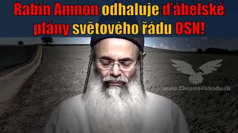 Rabín Amnon odhaluje ďábelské plány světového řádu OSN!