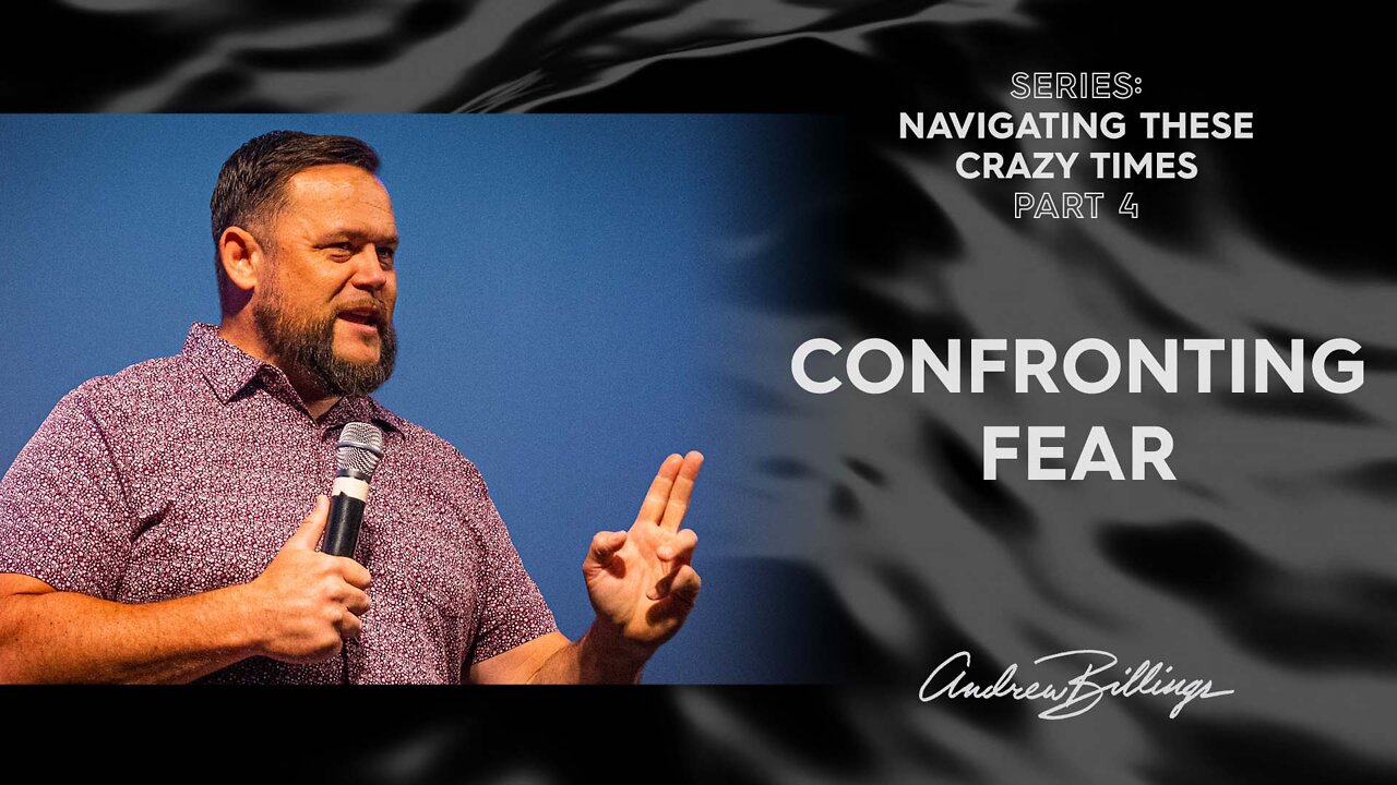 Confronting Fear | Navigating These Crazy Times | Andrew Billings