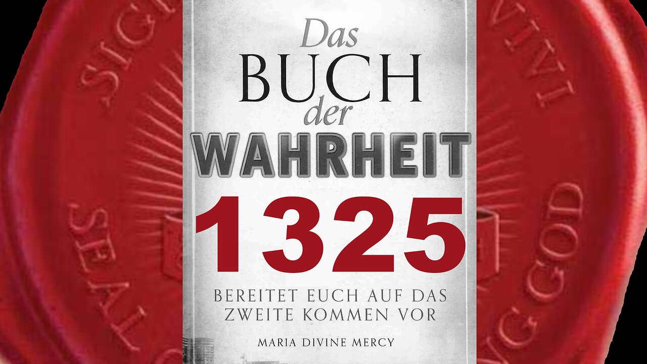 Hennoch und Elija werden nicht als Mensch gegenwärtig sein - (Buch der Wahrheit Nr 1325)