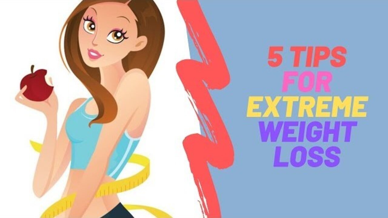 How To Weight Loss Fast At Home, 5 Tips For Extreme Weight Loss