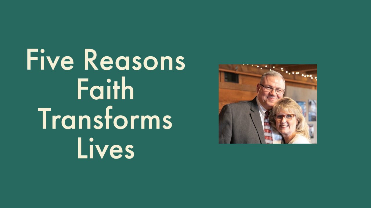 Five Reasons Faith Transforms Lives