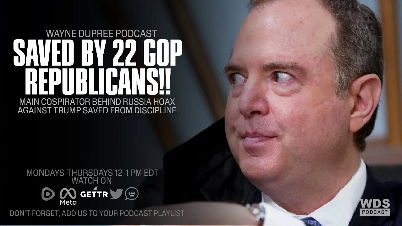 Adam Schiff, Major Voice In Russia Hoax Against Trump, Saved By 22 Republicans