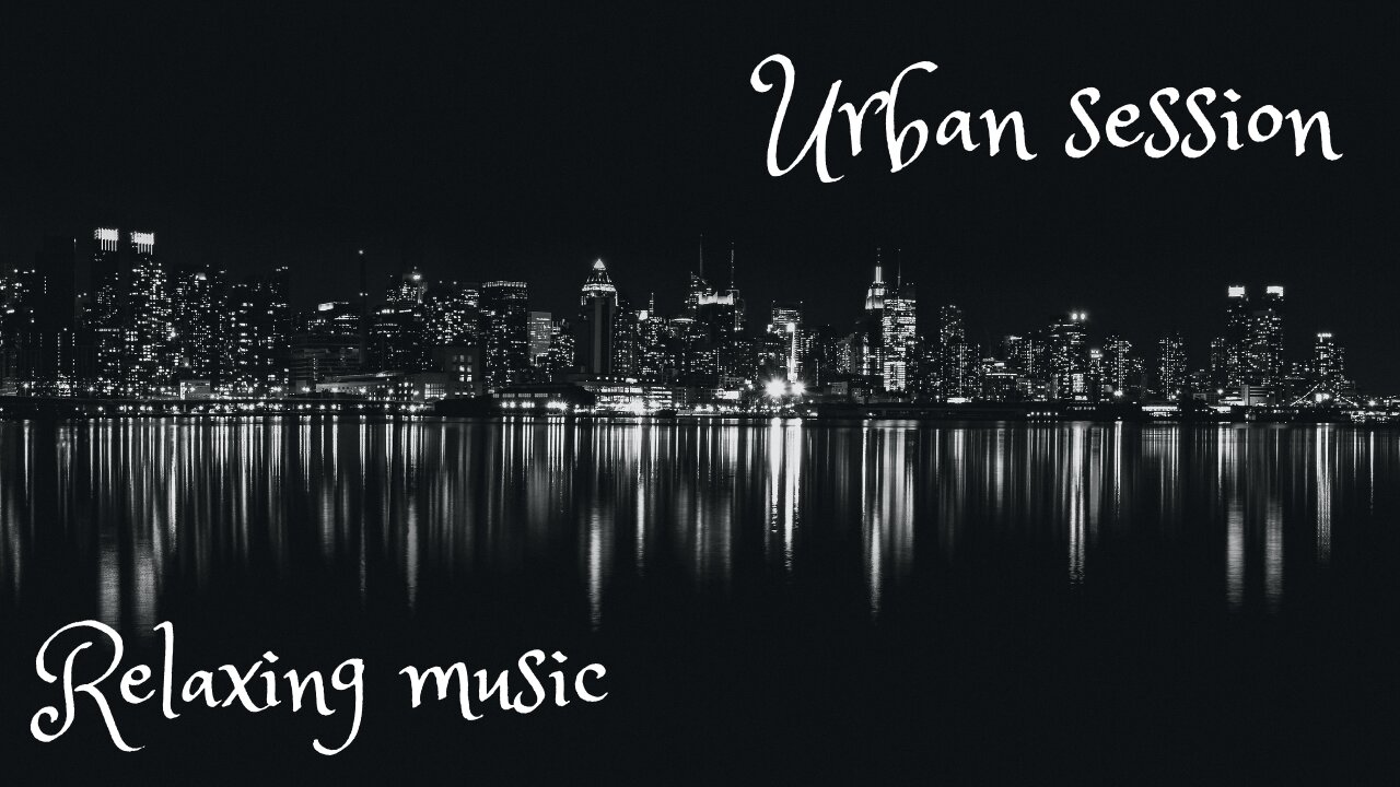 Urban Session relaxing music 2021, sleeping music, study music, background music