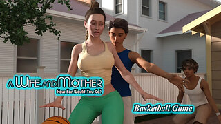 A Wife And Mother - 04. Basketball Game