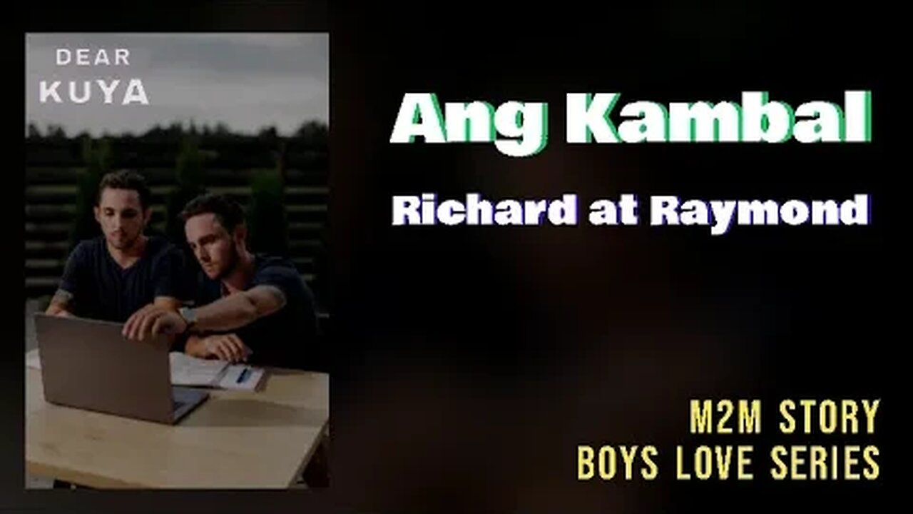 Richard at Raymond Story | Dear Kuya Allen | Boys Love story