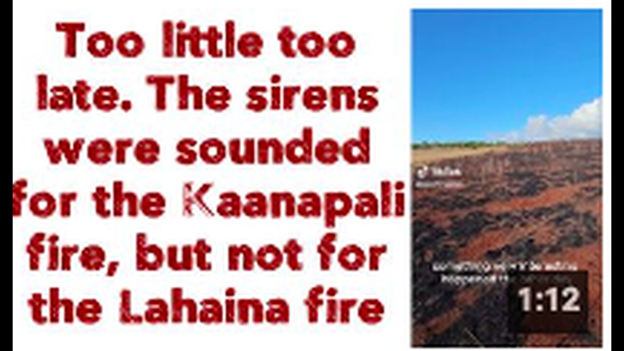 Too little too late. The sirens were sounded for the Kaanapali fire