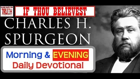 AUG 25 PM | IF THOU BELIEVEST | C H Spurgeon's Morning and Evening | Audio Devotional