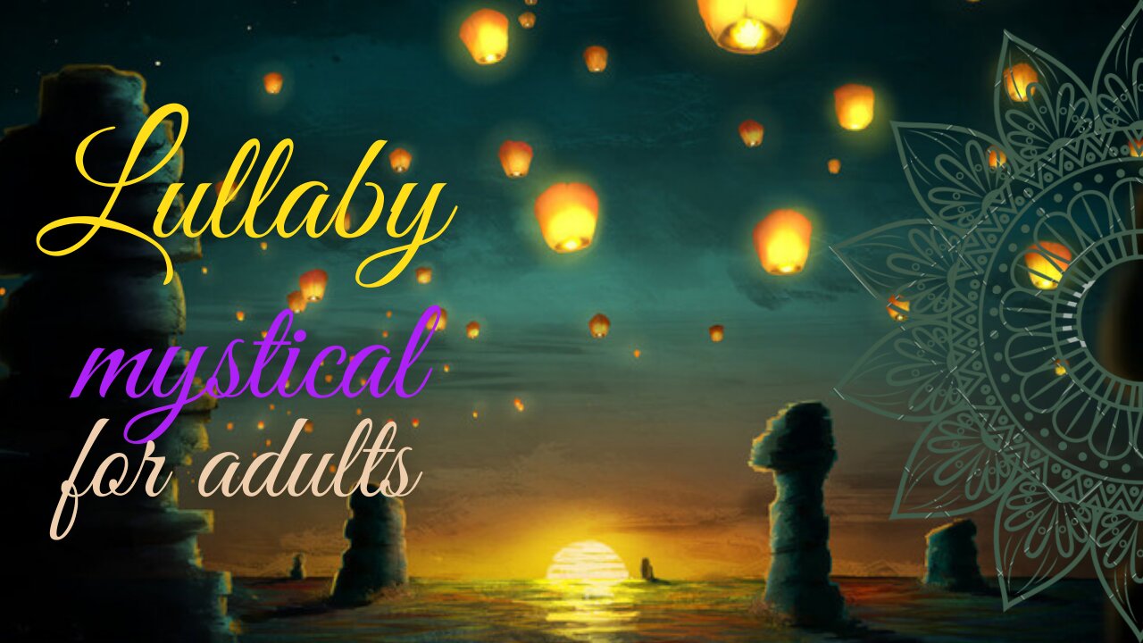 A mystical lullaby for teenagers and adults 🌜 Music for sleep