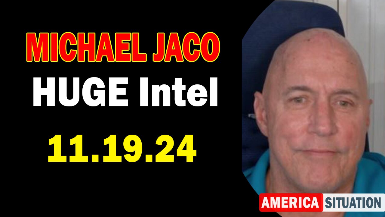 Michael Jaco HUGE Intel 11.19.24: "Important Update By Michael Jaco & Ole Dammegard"