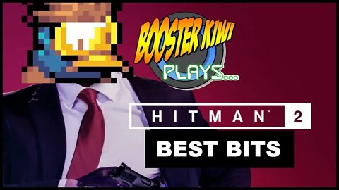 Booster Plays HITMAN 2 - Best Bits