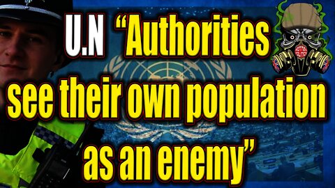 UN INTERVENTION "Authorities around the world see their own population as an enemy"