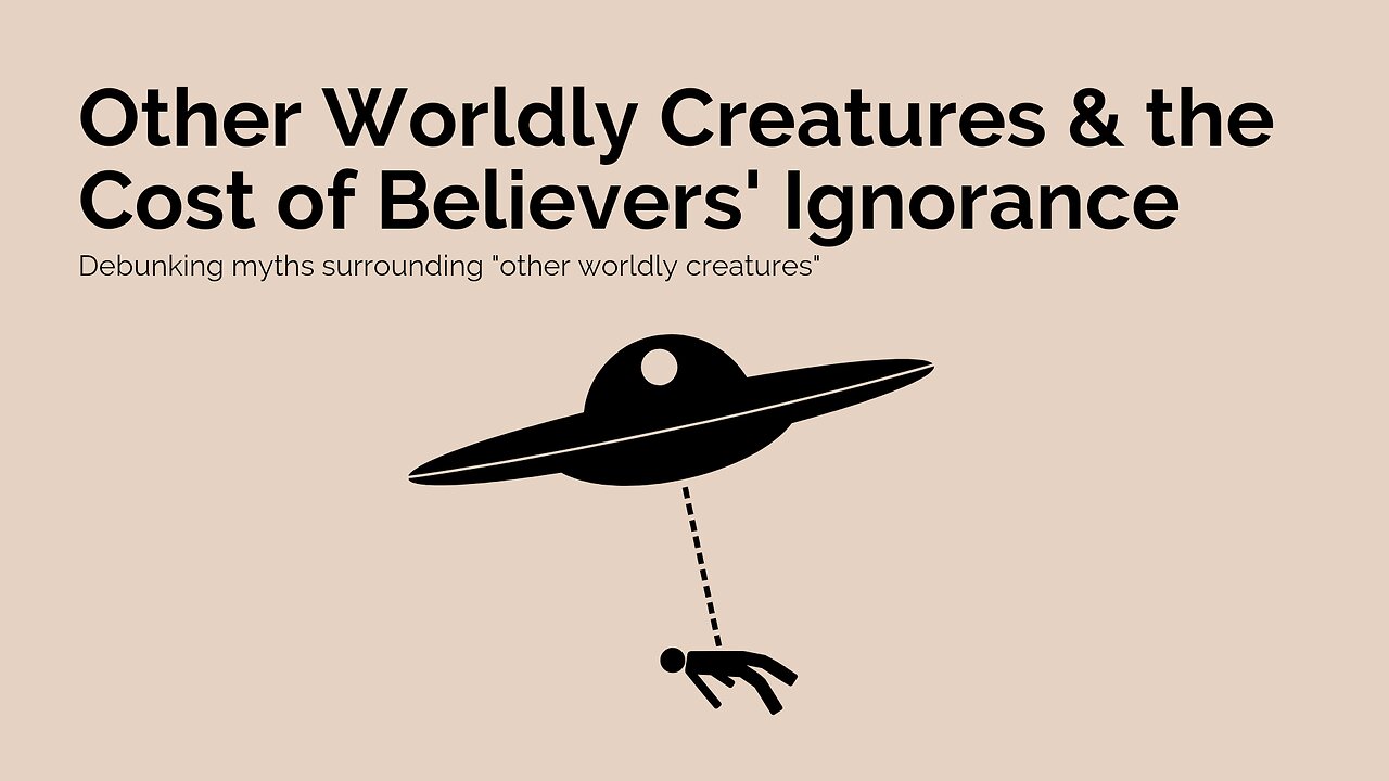 PART II: CREATURES & THE COST OF BELIEVERS' IGNORANCE