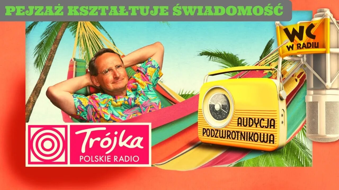 PEJZAŻ KSZTAŁTUJE ŚWIADOMOŚĆ -Cejrowski- Audycja Podzwrotnikowa 2019/08/17 Radiowa Trójka