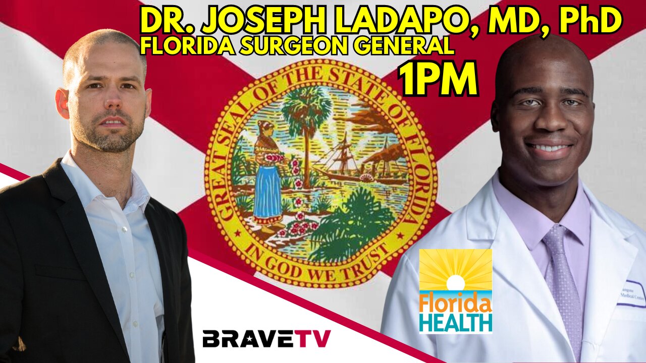 Brave TV - Dec 11, 2023 - Dr. Joseph Ladapo, MD, PHD, Florida Surgeon General Joins Me