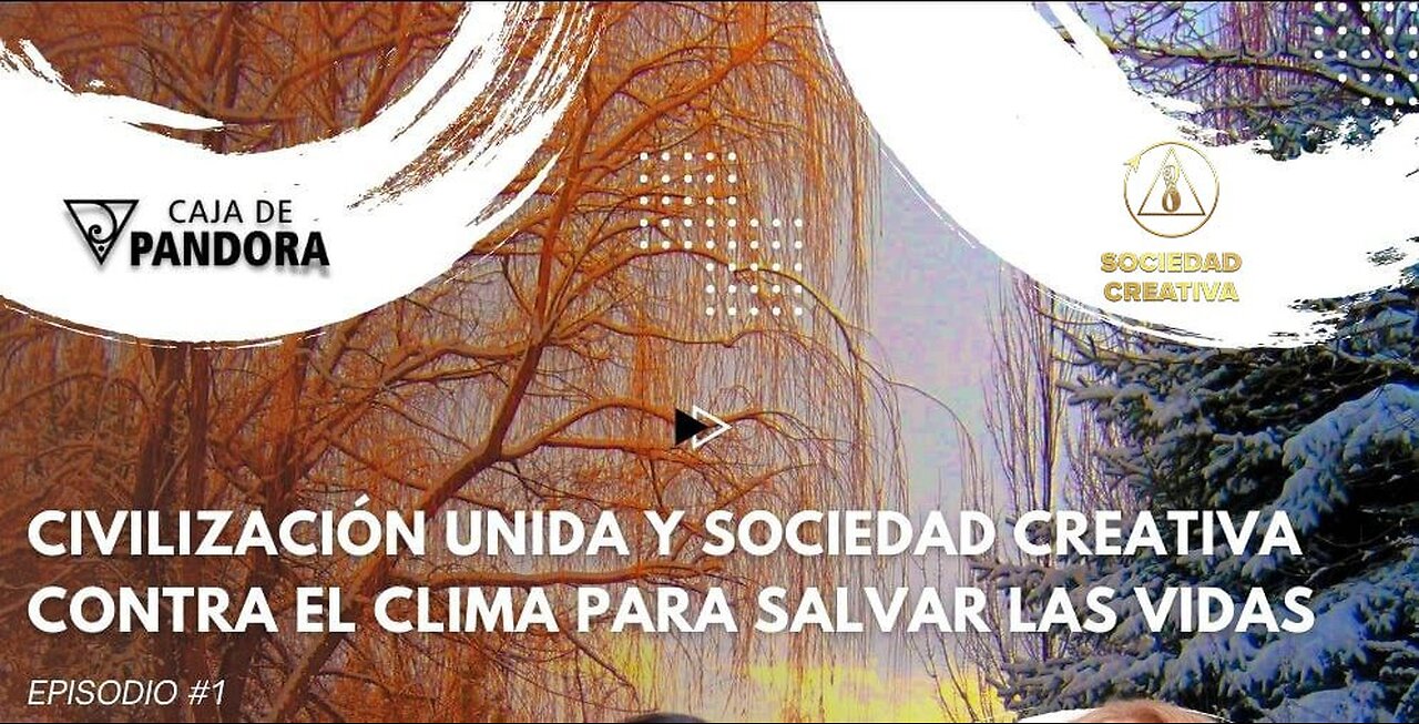 Civilización Unida y Sociedad Creativa contra el Clima para salvar las Vidas.