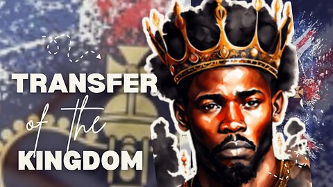 Transfer of The Kingdom