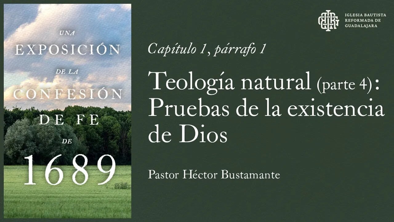 15. Teología natural (parte 4): Pruebas de la existencia de Dios - Pastor Héctor Bustamante