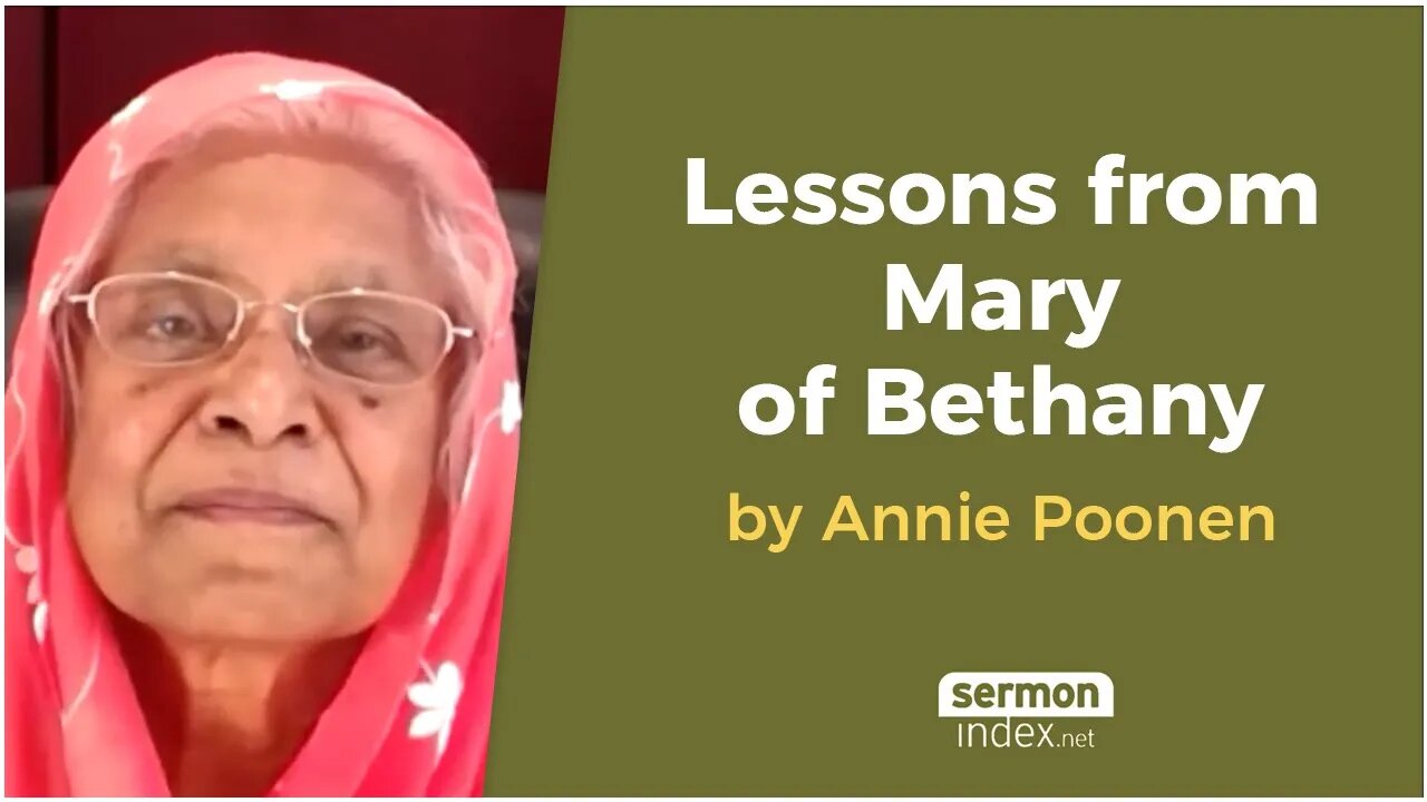 Lessons from Mary of Bethany by Annie Poonen