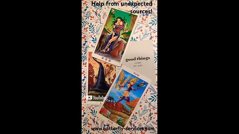 Help is coming from unexpected sources! Butterfly Insightful Daily Tarot