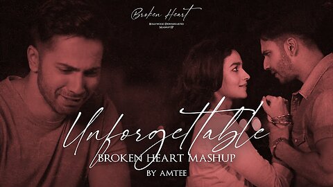 Unforgettable Broken Heart Mashup _ Amtee_ Bollywood Lofi _ Emptiness _ Maine Royaan _ Pardesi