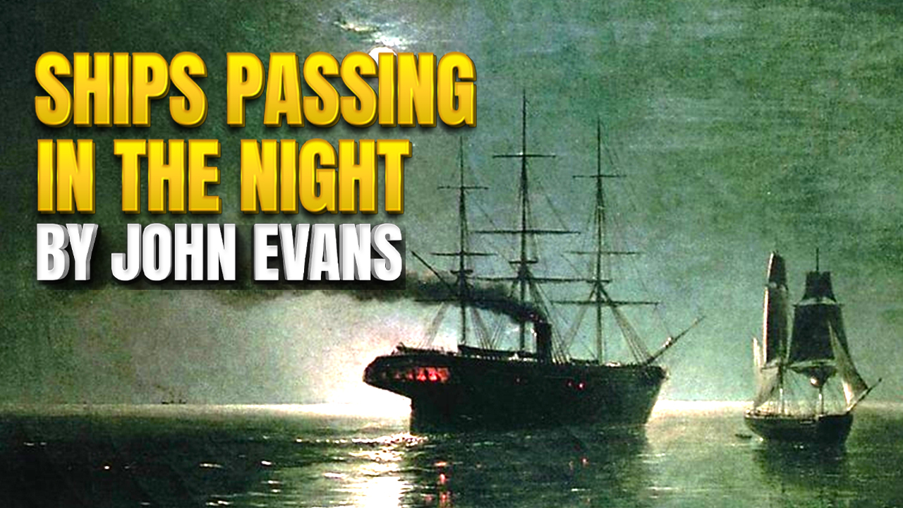 Ships Passing In The Night - John Evans