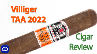 Villiger TAA Exclusive 2022 Cigar Review