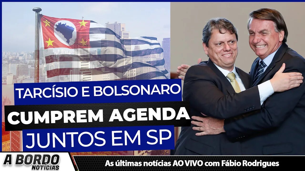 BOLSONARO E TARCISIO CUMPREM AGENDA JUNTOS EM SÃO PAULO - A Bordo Notícias