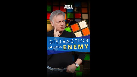 Distraction Is Your Enemy