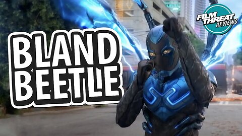 BLUE BEETLE | Film Threat Reviews