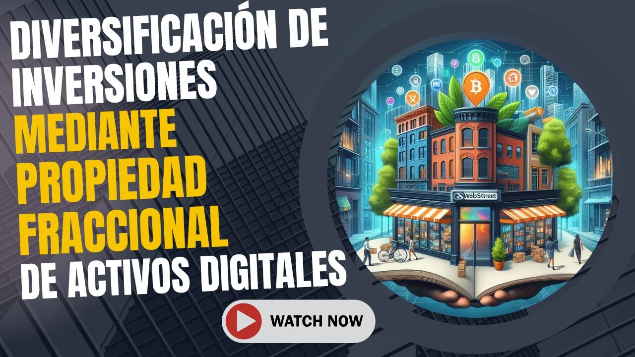 E445 [Español]:🎓DIVERSIFICACIÓN DE INVERSIONES MEDIANTE PROPIEDAD FRACCIONAL DE ACTIVOS DIGITALES