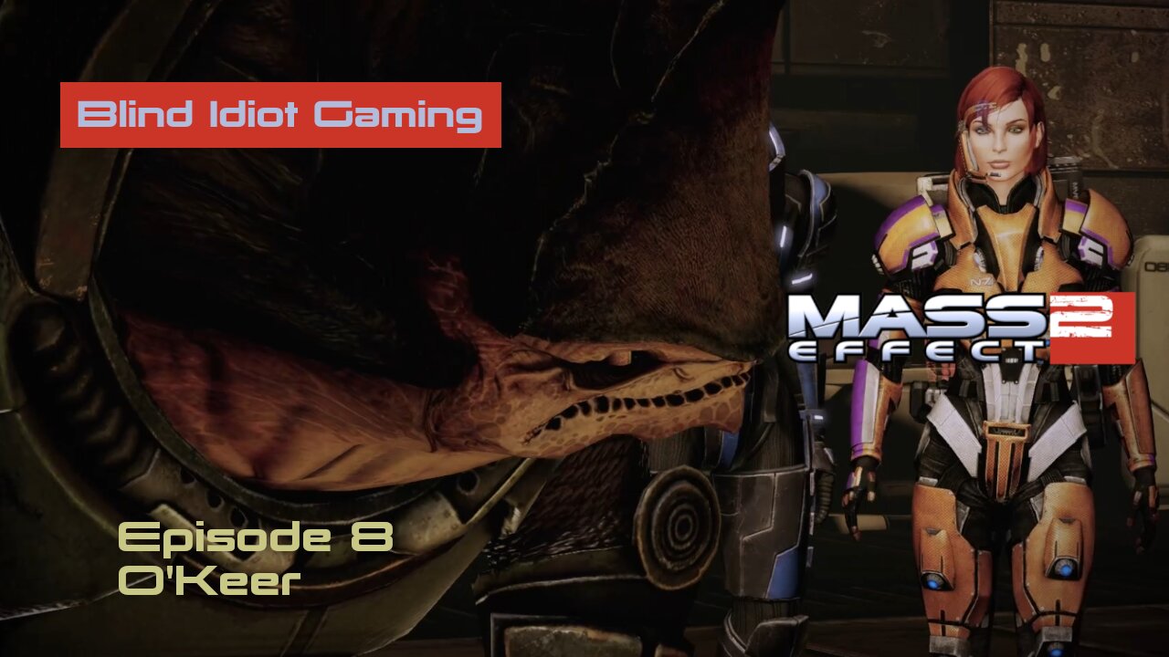 Blind Idiot plays - Mass Effect 2 LE | pt. 8 - O'keer | No Commentary | Insanity