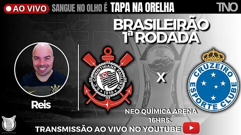 AO VIVO - CORINTHIANS X CRUZEIRO: BRASILEIRÃO | 1ª RODADA | ESCALAÇÃO + NÚMEROS + NOTÍCIAS