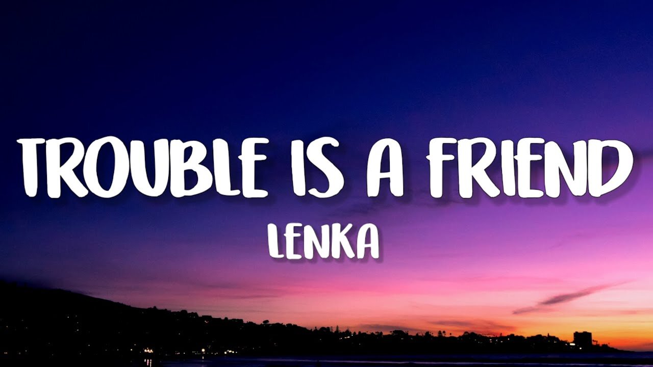 Lenka - Trouble Is A Friend (Lyrics)